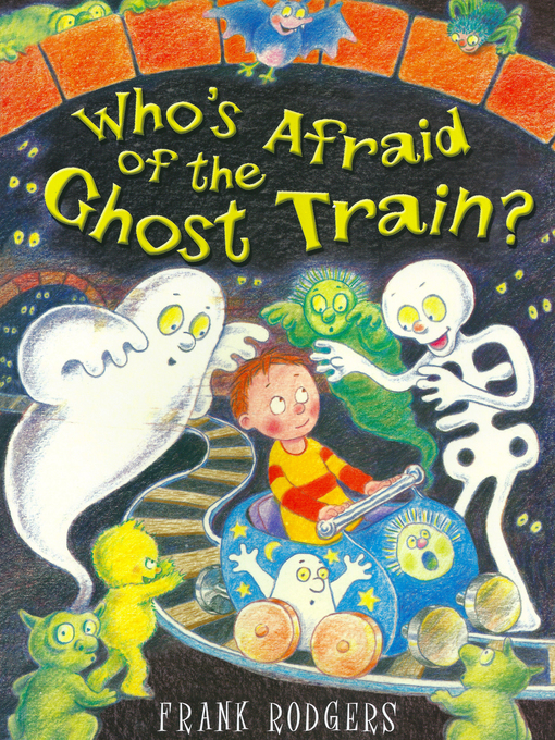 Title details for Who's Afraid of the Ghost Train? by Frank Rodgers - Available